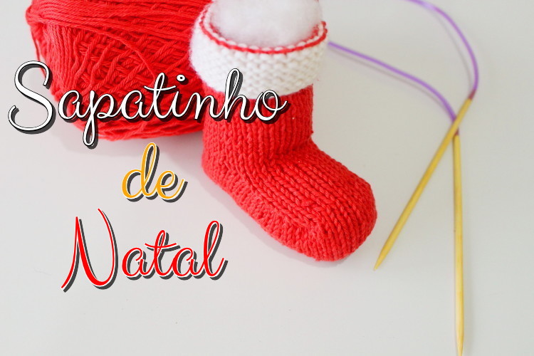SAPATINHO DE NATAL PARA BEBÊ – SAPATINHO DE TRICÔ – Tricotando Crochê