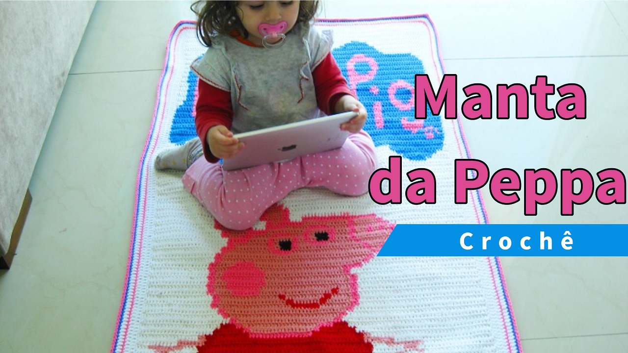 MANTA DA PEPPA PIG (Maior) | CROCHÊ | RECEITA E VÍDEO