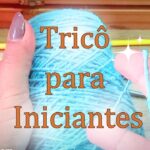 Aula 01- TRICÔ PARA INICIANTES